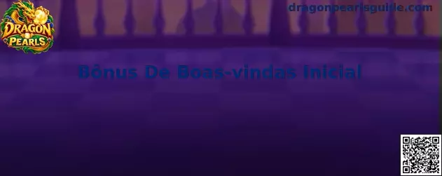 Bônus de Boas-vindas Inicial