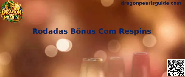 Rodadas Bônus com Respins