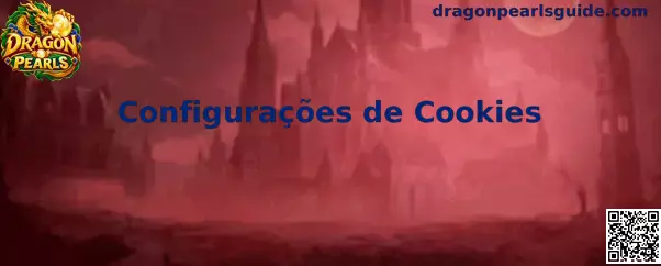 Configurações de Cookies Dragon Pearls