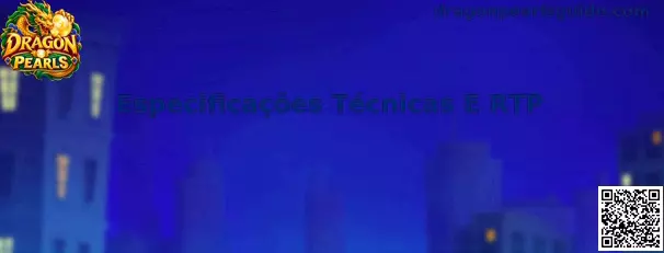 Especificações Técnicas e RTP