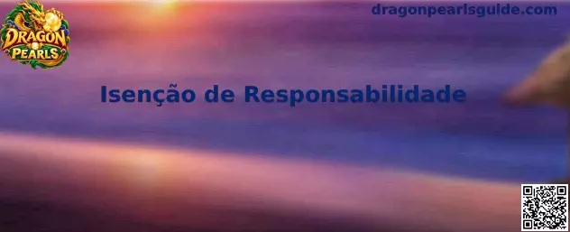 Ilustração da Isenção de Responsabilidade Dragon Pearls