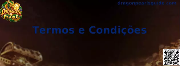 Termos e Condições Dragon Pearls
